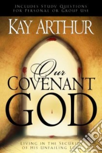 Our Covenant God libro in lingua di Arthur Kay