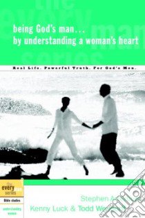 Being God's Man by Understanding a Woman's Heart libro in lingua di Arterburn Stephen, Luck Kenny, Wendorff Todd
