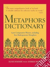 Metaphors Dictionary libro in lingua di Sommer Elyse (EDT), Weiss Dorrie (EDT), Elyse Sommers