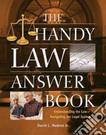The Handy Law Answer Book libro in lingua di Hudson David L. Jr.