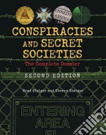 Conspiracies and Secret Societies libro in lingua di Steiger Brad, Steiger Sherry