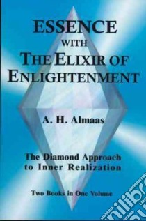 Essence With the Elixir of Enlightenment libro in lingua di Almaas A. H.