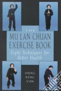 The Mu Lan Chuan Exercise Book libro in lingua di Sheng Keng Yun, Yun Sheng Keng