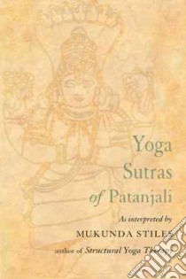 Yoga Sutras of Patanjali libro in lingua di Patanjali, Stiles Mukunda