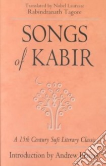 Songs of Kabir libro in lingua di Tagore Rabindranath (TRN), Harvey Andrew (INT)
