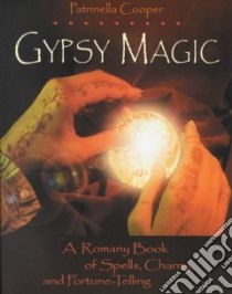 Gypsy Magic libro in lingua di Cooper Patrinella