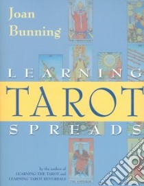 Learning Tarot Spreads libro in lingua di Bunning Joan
