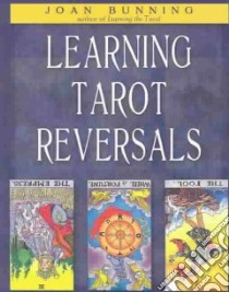 Learning Tarot Reversals libro in lingua di Bunning Joan