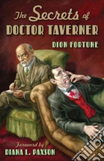 The Secrets of Doctor Taverner libro in lingua di Fortune Dion, Paxson Diana L. (FRW)