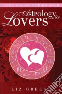 Astrology for Lovers libro in lingua di Greene Liz
