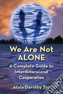 We Are Not Alone libro in lingua di Toy Atala Dorothy