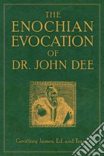 The Enochian Evocation of Dr. John Dee libro in lingua di James Geoffrey (EDT)