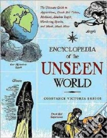 Encyclopedia of the Unseen World libro in lingua di Briggs Constance Victoria