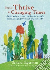 How to Thrive in Changing Times libro in lingua di Ingerman Sandra