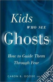 Kids Who See Ghosts libro in lingua di Goode Caron B.
