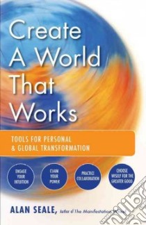 Create a World That Works libro in lingua di Seale Alan