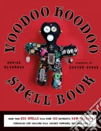 The Voodoo Hoodoo Spellbook libro in lingua di Alvarado Denise, Snake Doktor (FRW)