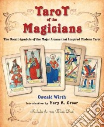 Tarot of the Magicians libro in lingua di Wirth Oswald, Greer Mary K. (INT)