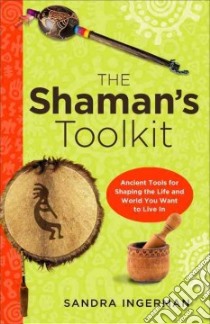 The Shaman's Toolkit libro in lingua di Ingerman Sandra