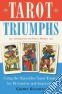 Tarot Triumphs libro in lingua di Gilchrist Cherry, Lee-Wade Robert (ILT)
