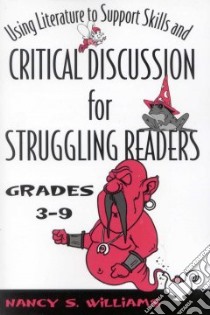 Using Literature to Support Skills and Critical Discussion for Struggling Readers libro in lingua di Williams Nancy S.