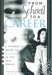 From School To A Career libro in lingua di Jell John R.