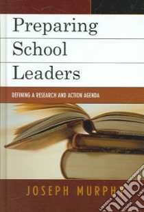 Preparing School Leaders libro in lingua di Murphy Joseph