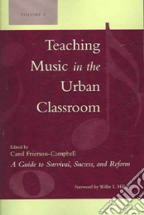 Teaching Music in the Urban Classroom libro in lingua di Frierson-campbell Carol (EDT)
