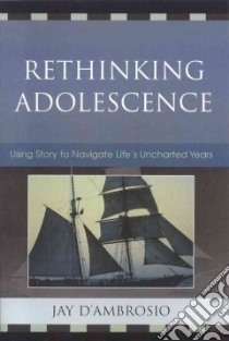 Rethinking Adolescence libro in lingua di D'Ambrosio Jay