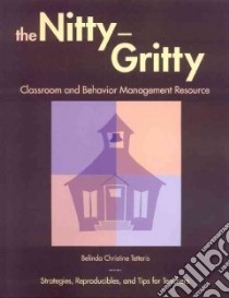 The Nitty-gritty Classroom and Behavior Management Resource libro in lingua di Tetteris Belinda Christine