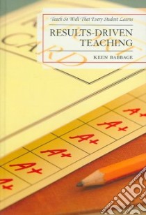 Results-Driven Teaching libro in lingua di Babbage Keen