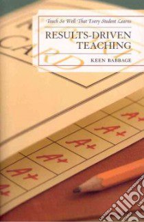 Results-driven Teaching libro in lingua di Babbage Keen