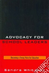 Advocacy for School Leaders libro in lingua di Whitaker Sandra, Barnes Roy E. (FRW)