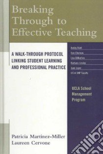 Breaking Through To Effective Teaching libro in lingua di Martinez-miller Patricia, Cervone Laureen, Blatt Bobby (CON), Chernow Dan (CON), DiMartino Lisa (CON)