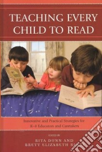 Teaching Every Child to Read libro in lingua di Dunn Rita (EDT), Blake Brett Elizabeth