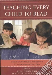 Teaching Every Child to Read libro in lingua di Dunn Rita (EDT), Blake Brett Elizabeth (EDT)