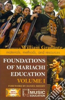 Foundations of Mariachi Education libro in lingua di Gradante William