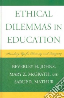 Ethical Dilemmas in Education libro in lingua di Johns Beverley H., Mcgrath Mary Z., Mathur Sarup R.
