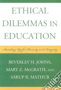 Ethical Dilemmas in Education libro in lingua di Johns Beverley H., Mcgrath Mary Z., Mathur Sarup R.