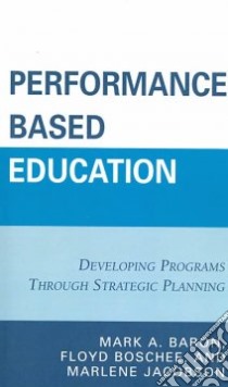 Performance-Based Education libro in lingua di Baron Mark A., Boschee Floyd, Jacobson Marlene