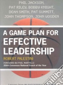 A Game Plan for Effective Leadership libro in lingua di Palestini Robert