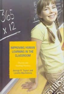 Improving Human Learning in the Classroom libro in lingua di Taylor George R., Mackenney Loretta