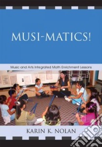 Musi-Matics! libro in lingua di Nolan Karin K.