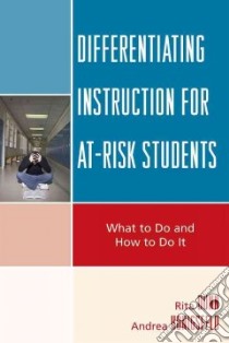 Differentiating Instruction for At-Risk Students libro in lingua di Dunn Rita, Honigsfeld Andrea