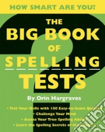 The Big Book of Spelling Tests libro in lingua di Hargraves Orin