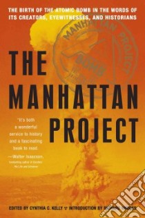 The Manhattan Project libro in lingua di Kelly Cynthia C. (EDT), Rhodes Richard (INT)