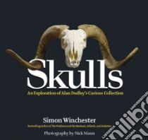 Skulls libro in lingua di Winchester Simon, Dudley Alan, Mann Nick (PHT)