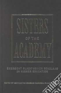 Sisters of the Academy libro in lingua di Mabokela Reitumetse Obakeng (EDT), Green Anna L. (EDT)