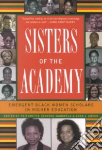 Sisters of the Academy libro in lingua di Mabokela Reitumetse Obakeng (EDT), Green Anna L. (EDT)