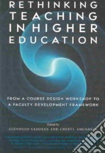 Rethinking Teaching in Higher Education libro in lingua di Saroyan Alenoush (EDT), Amundsen Cheryl (EDT)